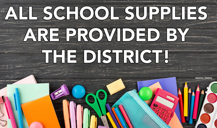 graphic of highlighters, scissors, calculator and colored pencils with text: All school supplies are provided by the district!